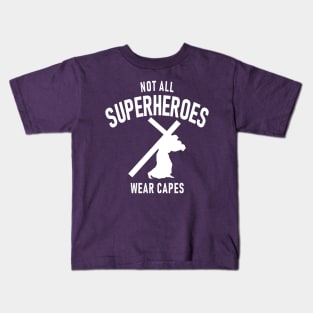 Not All Superheroes Wear Capes Kids T-Shirt